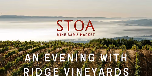 An Evening with Ridge Vineyards: Wine & Cheese at Stoa Wine Bar