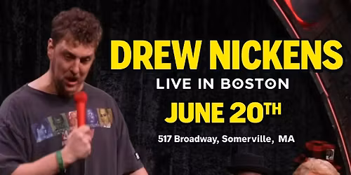 Drew Nickens Live in Boston - June 20th