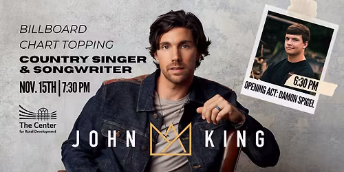 Country Music Star John King with Opening Act: Damon Spigle