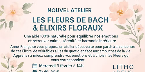 ATELIER - Les Fleurs de Bach & \u00c9lixirs Floraux