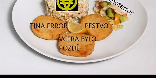 P\u0158ESOUV\u00c1ME: Tina Error, Pestvo, V\u010dera bylo pozd\u011b, Echoterror - Benefit pro Veg\u00e1l