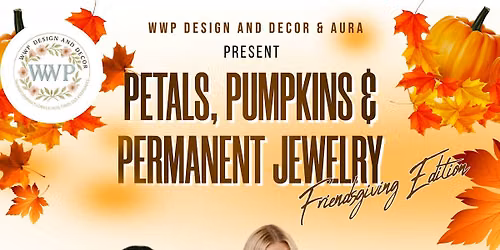 Petals Pumpkins and Permanent Jewelry