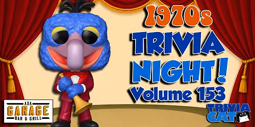 Grand Rapids (Ada Garage Bar) Trivia Night! \u2013 Volume #153 (70s theme!)