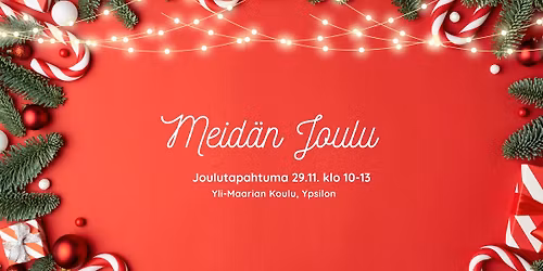 Meid\u00e4n Joulu -tapahtuma Yli-Maariassa