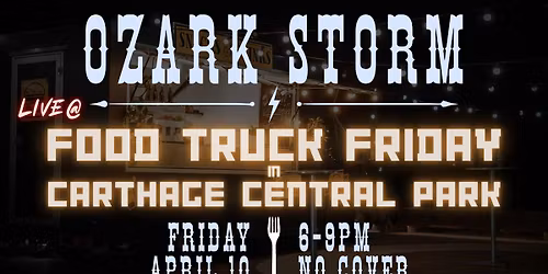 Ozark Storm @ Food Truck Friday Carthage, MO