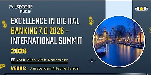 Excellence in Digital Banking 7.0 - International Summit 2026