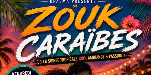 ZOUK CARAIBES  - La Soir\u00e9e Tropicale