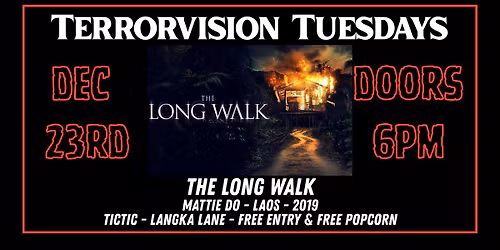Terrorvision Tuesdays: The Long Walk