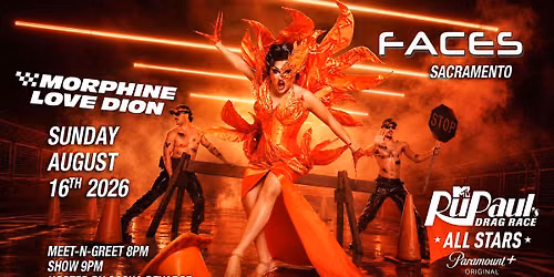 Morph*ne Love Dion: RuPaul\u2019s Drag Race All Stars Live at Faces Sacramento