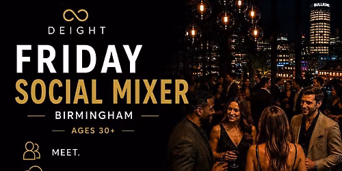 DEIGHT | Singles Social Mixer | Birmingham | Manahatta | 30s & 40s