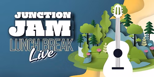 Junction Jam:  Lunch Break Live