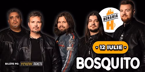 BOSQUITO LIVE la Ber\u0103ria H | 12 Iulie | \ud83d\udd25Bilete la Jum\u0103tate