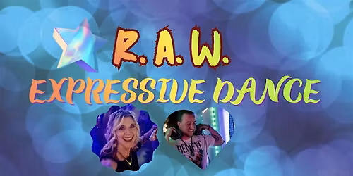 R.A.W. Expressive Dance!