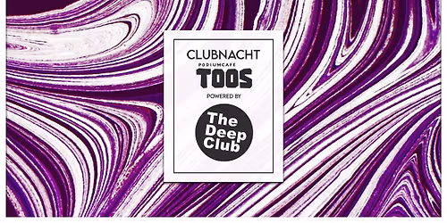 Clubnacht @ Podiumcaf\u00e9 Toos \u2014 powered by The Deep Club