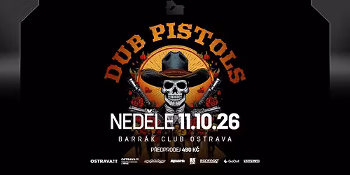 DUB PISTOLS (UK) - Ostrava\/Barr\u00e1k