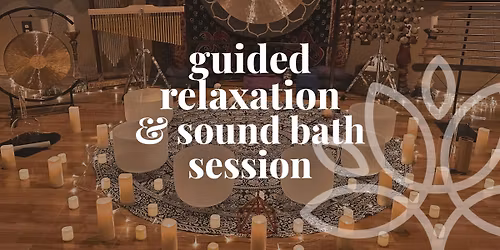 Guided Relaxation & Sound Bath