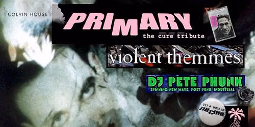 PriMary play The Cure + Violent Themmes + DJ Pete Phunk at Colvin House 7\/17