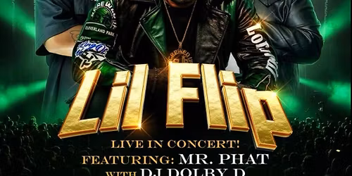 Lil' Flip - LIVE IN CONCERT w\/Mr.Phat & DJ Dolby D! 