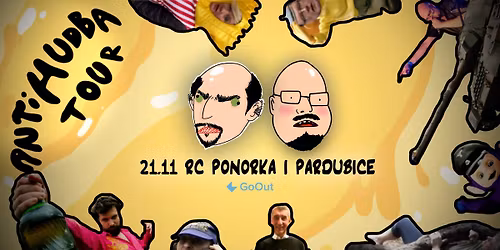 Vr\u00e1\u0165a Ho\u0161ek & Vadnej Hro\u0161\u00edk + Pond\u011bln\u00edci: ANTIHUDBA TOUR \/ Pardubice