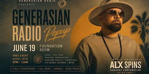 GENERASIAN RADIO POPUP (Thievery Corporation After Party)