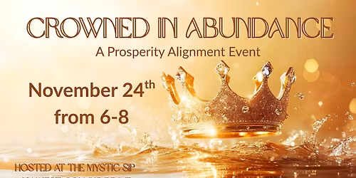  Crowned in Abundance: A Prosperity Alignment Event