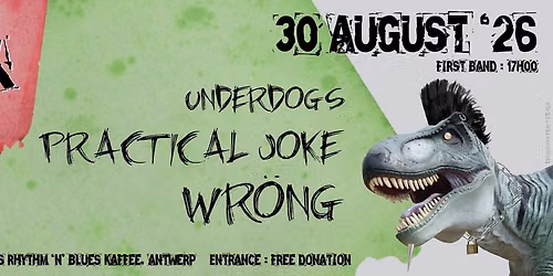 Sunday Punkday, 30 Augustus 2026: WRONG + Practical Joke + Underdogs 