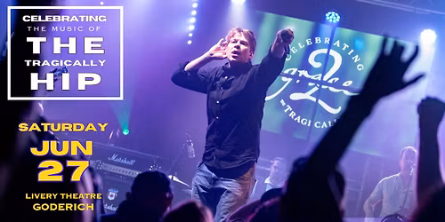 Grace, 2 - Tragically Hip Tribute - Goderich, ON (SATURDAY)