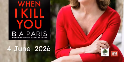 Essex Book Festival: When I K*ll You - B A Paris