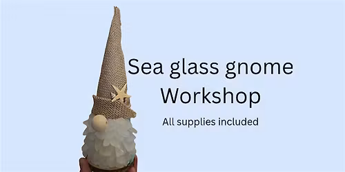 Sea Glass Gnome Make & Take with Jessie