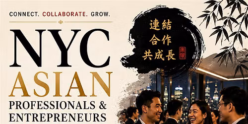 NYC Asian Professionals & Entrepreneurs Networking Night