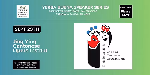Yerba Buena Speaker Series: Jing Ying  Cantonese  Opera Institut
