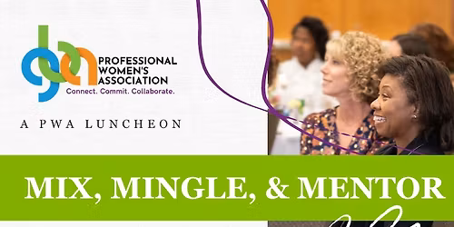 PWA Luncheon: Mix, Mingle, & Mentor Presented by Sodoma Law