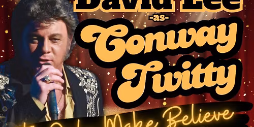 Conway Twitty Tribute "It's Only Make Believe" Starring David Lee