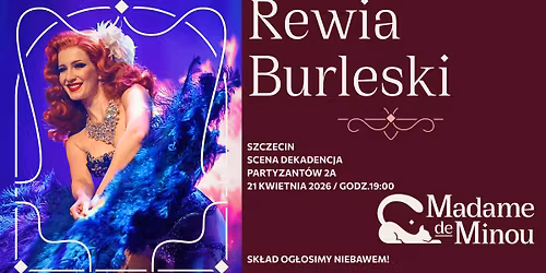 Rewia Burleski od Madame de Minou Scena Dekadencja SZCZECIN 21.04.2026