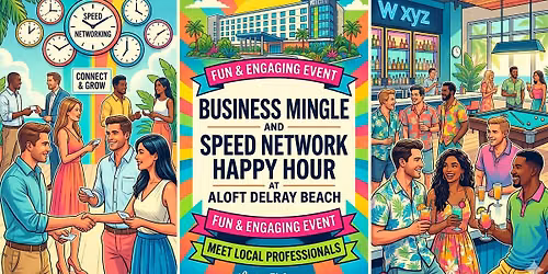 Business Mingle Speed Network Happy Hour at Aloft Delray Beach