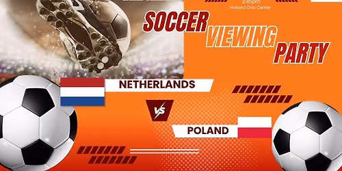Free Soccer Viewing Party - Netherlands vs Poland