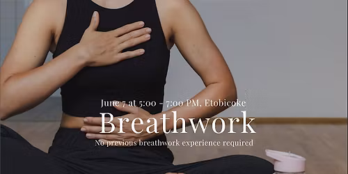Breathwork Journey | Conscious Connected Breathwork | Etobicoke