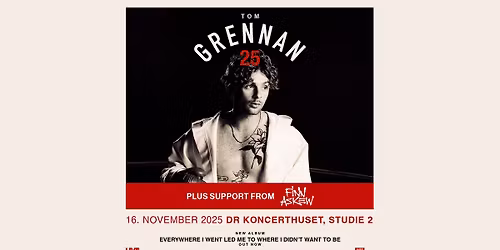 Tom Grennan - GRENNAN '25 [Support: Finn Askew] \/\/ DR Koncerthuset, Studie 2 \/\/ 16. november 2025