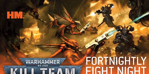 K*ll Team League - Fortnightly Fight Night @ HM.