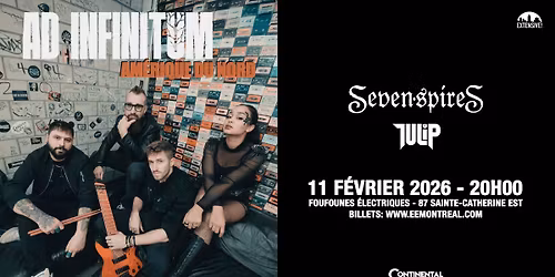 Ad Infinitum + Seven Spires + Tulip | Montr\u00e9al