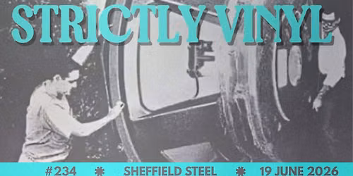 Strictly Vinyl Vol. #234 feat. SHEFFIELD STEEL\ud83c\uddf3\ud83c\uddff\ud83e\udd5d\ud83c\udfed [Global Selections]