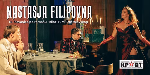 NASTASJA FILIPOVNA - N. Plavanjac po romanu IDIOT F.M. Dostojevskog