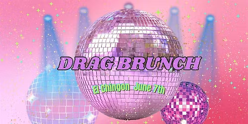 Drag Brunch - El Chingon San Diego
