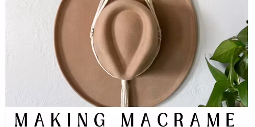 Making Macrame: Cowboy Hat Hanger
