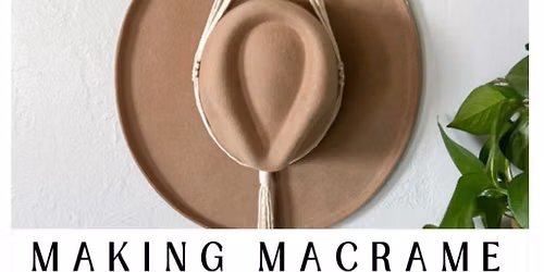 Making Macrame: Cowboy Hat Hanger