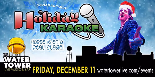 Water Tower Live presents DJ Gabagool's Holiday Karaoke