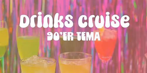 90'er Drinks Cruise