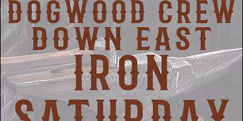 Dogwood Down East Iron Saturday