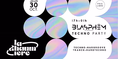 "Techno Party" - BLASPH\u0112M \u00e0 La Chaumi\u00e8re