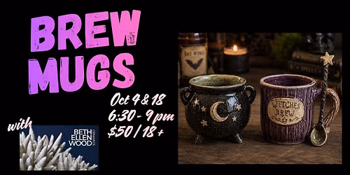 18 and over - Brew Mugs with Beth Ellen Wood 
